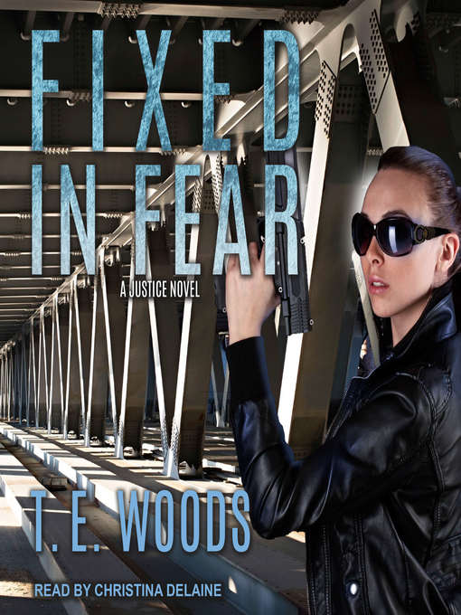 Title details for Fixed in Fear by T. E. Woods - Available